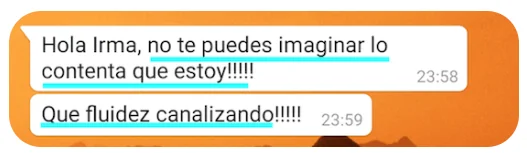 Mensaje de alumna: no te puedes imaginar lo contenta que estoy, qué fluidez canalizando